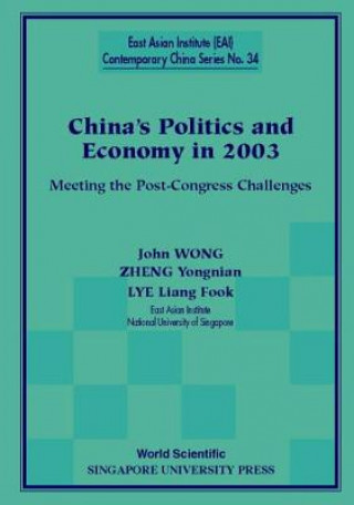 Książka China's Politics And Economy In 2003: Meeting The Post-congress Challenges John Wong