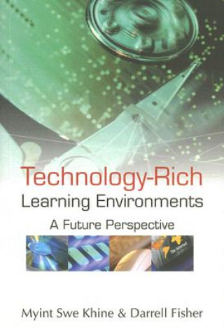 Book Technology-rich Learning Environments: A Future Perspective Khine