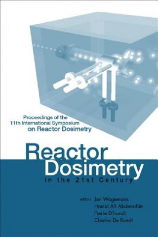 Livre Reactor Dosimetry In The 21st Century - Proceedings Of The 11th International Symposium On Reactor Dosimetry 