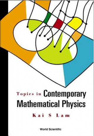 Livre Topics in Contemporary Mathematical Physics Kai S. Lam