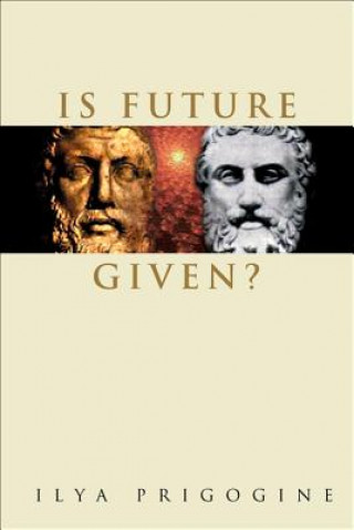 Buch Is Future Given? Ilya Prigogine