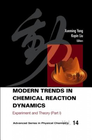 Carte Modern Trends In Chemical Reaction Dynamics - Part I: Experiment And Theory Liu Kopin