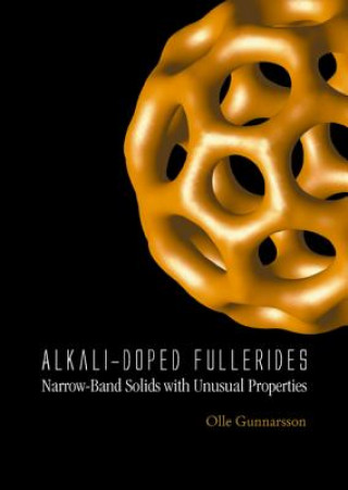 Könyv Alkali-doped Fullerides: Narrow-band Solids With Unusual Properties Olle Gunnarsson