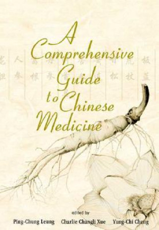 Knjiga Comprehensive Guide To Chinese Medicine, A Leung Ping-chung