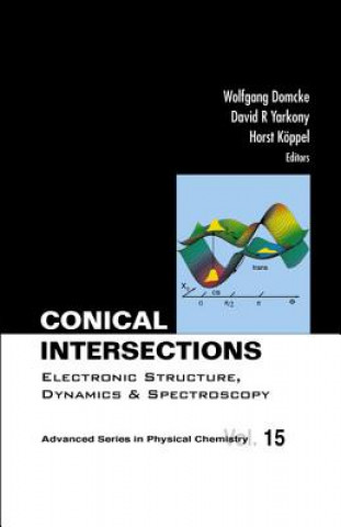 Carte Conical Intersections: Electronic Structure, Dynamics & Spectroscopy Wolfgang Domcke