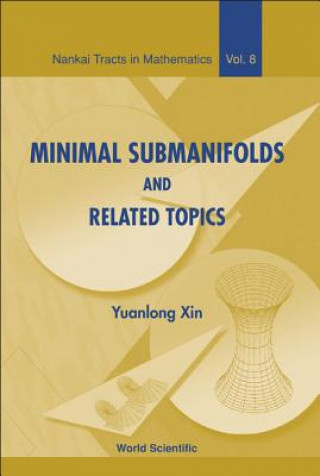 Könyv Minimal Submanifolds And Related Topics Yuanlong Xin
