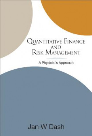 Livre Quantitative Finance And Risk Management: A Physicist's Approach Jan W. Dash