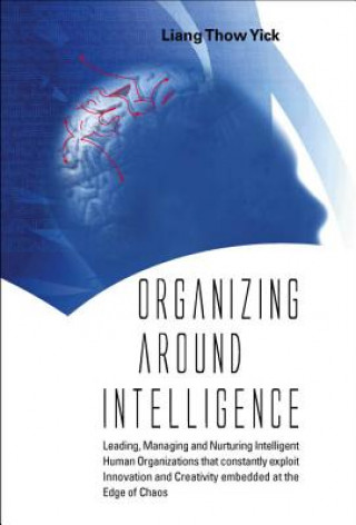 Buch Organizing Around Intelligence Thow Yick Liang