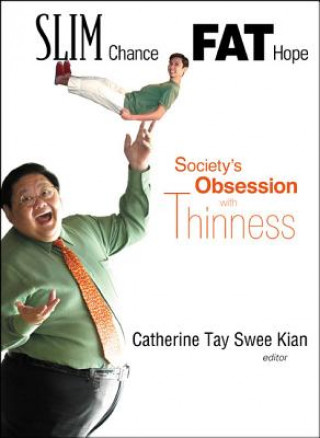 Kniha Slim Chance Fat Hope: Society's Obsession With Thinness Tay Catherine Swee Kian