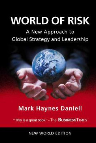 Książka World Of Risk: A New Approach To Global Strategy And Leadership Mark Daniell