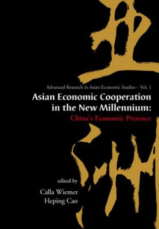 Kniha Asian Economic Cooperation In The New Millennium: China's Economic Presence Edmonds Christopher M