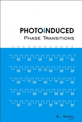 Kniha Photoinduced Phase Transitions K. Nasu