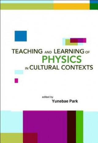 Knjiga Teaching And Learning Of Physics In Cultural Contexts, Proceedings Of The International Conference On Physics Education In Cultural Contexts (Icpec 20 