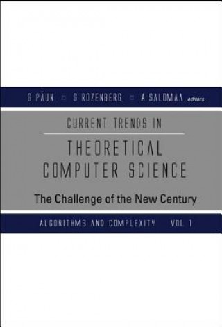 Carte Current Trends In Theoretical Computer Science: The Challenge Of The New Century (In 2 Volumes) Paun Gheorghe