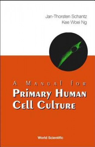 Carte Manual For Primary Human Cell Culture, A Jan-Thorsten Schantz