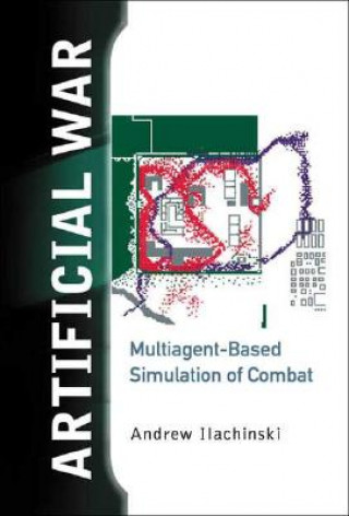 Buch Artificial War: Multiagent-based Simulation Of Combat Andrew Ilachiniski