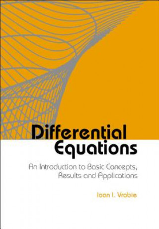 Książka Differential Equations: An Introduction To Basic Concepts, Results And Applications I.I. Vrabie
