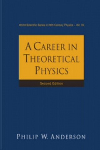 Carte Career In Theoretical Physics, A (2nd Edition) Philip W. Anderson