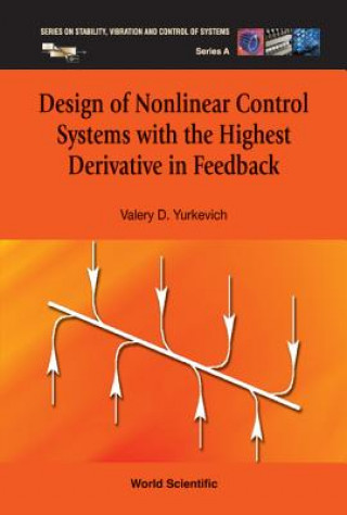 Kniha Design Of Nonlinear Control Systems With The Highest Derivative In Feedback Valery D. Yurkevich