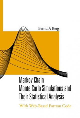Kniha Markov Chain Monte Carlo Simulations And Their Statistical Analysis: With Web-based Fortran Code Bernd A. Berg