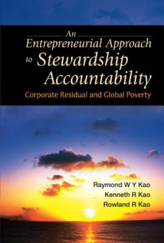 Buch Entrepreneurial Approach To Stewardship Accountability, An: Corporate Residual And Global Poverty Raymond W. Y. Kao