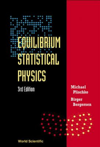 Carte Equilibrium Statistical Physics (3rd Edition) Michael Plischke