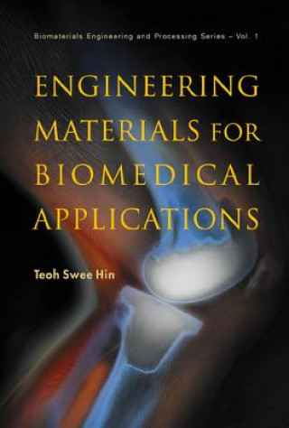 Knjiga Engineering Materials For Biomedical Applications Teoh Swee-hin