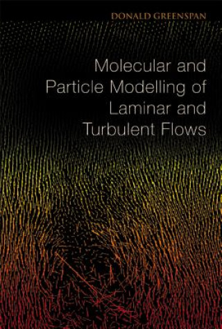 Carte Molecular And Particle Modelling Of Laminar And Turbulent Flows Donald Greenspan