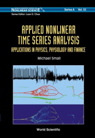 Carte Applied Nonlinear Time Series Analysis: Applications In Physics, Physiology And Finance Michael Small