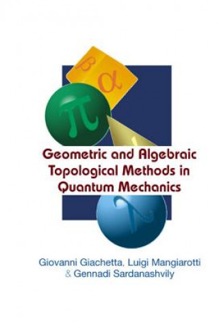 Livre Geometric And Algebraic Topological Methods In Quantum Mechanics Giovanni Giachetta