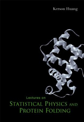Book Lectures On Statistical Physics And Protein Folding Kerson Huang