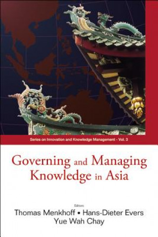 Könyv Governing And Managing Knowledge In Asia 