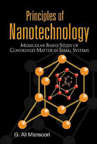 Knjiga Principles Of Nanotechnology: Molecular Based Study Of Condensed Matter In Small Systems G. Ali Mansoori