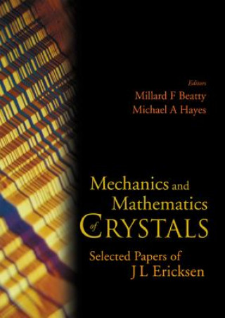 Könyv Mechanics And Mathematics Of Crystals: Selected Papers Of J L Ericksen Ericksen