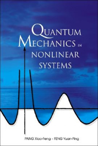 Kniha Quantum Mechanics In Nonlinear Systems Xiao-Feng Pang
