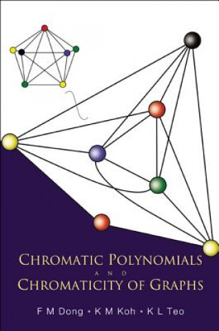 Könyv Chromatic Polynomials And Chromaticity Of Graphs F. M. Dong