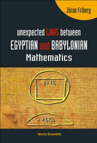 Książka Unexpected Links Between Egyptian And Babylonian Mathematics Joran Friberg