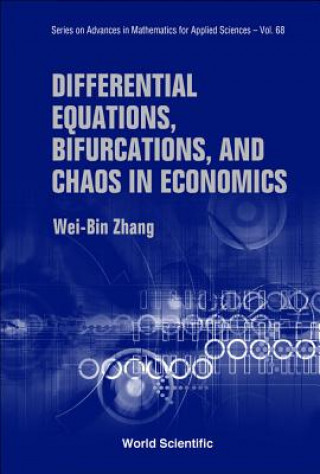 Könyv Differential Equations, Bifurcations And Chaos In Economics Wei Zhang