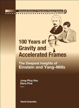 Carte 100 Years Of Gravity And Accelerated Frames: The Deepest Insights Of Einstein And Yang-mills Hsu Jong-ping