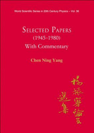 Könyv Selected Papers (1945-1980) Of Chen Ning Yang (With Commentary) Chen Ning Yang