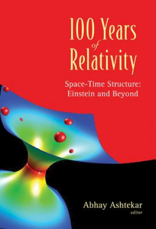 Carte 100 Years Of Relativity: Space-time Structure - Einstein And Beyond Ashtekar Abhay