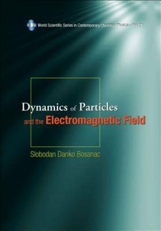 Книга Dynamics Of Particles And The Electromagnetic Field (With Cd-rom) Slobodan Danko Bosanac