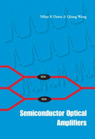 Könyv Semiconductor Optical Amplifiers Niloy K. Dutta