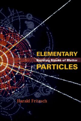Könyv Elementary Particles: Building Blocks Of Matter Harald Fritzsch