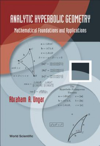 Knjiga Analytic Hyperbolic Geometry: Mathematical Foundations And Applications Abraham A. Ungar