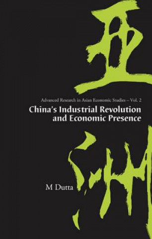 Kniha China's Industrial Revolution And Economic Presence M. Dutta