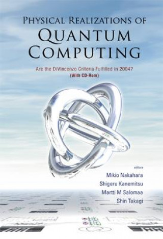 Könyv Physical Realizations Of Quantum Computing: Are The Divincenzo Criteria Fulfilled In 2004? (With Cd-rom) Kanemitsu Shigeru