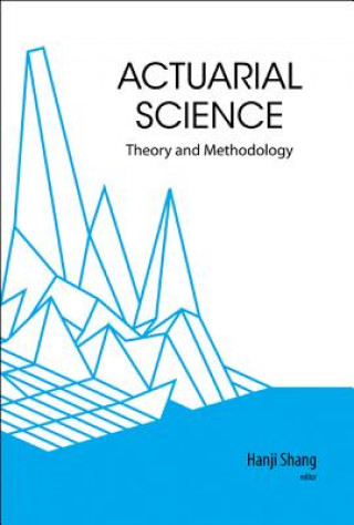 Kniha Actuarial Science: Theory And Methodology Shang Hanji