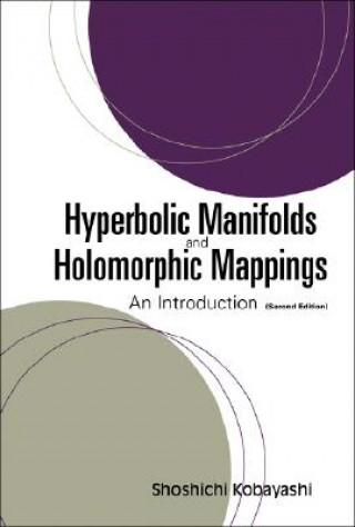 Książka Hyperbolic Manifolds And Holomorphic Mappings: An Introduction Shoshichi Kobayashi