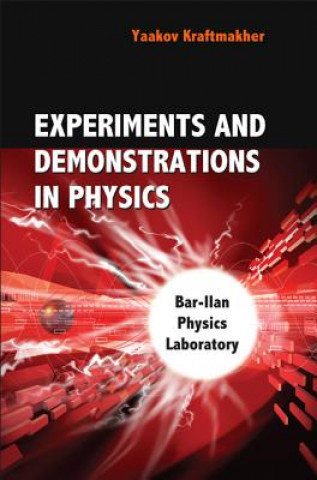 Kniha Experiments And Demonstrations In Physics: Bar-ilan Physics Laboratory Yaakov Kraftmakher